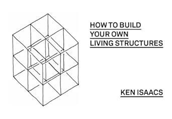 Ken Isaacs - How to Build your Own Living Structures cover image