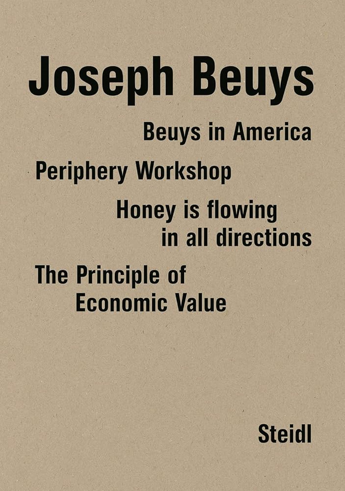 Four Books in a Box: Beuys in America, Das Wirtschaftswertprinzip, Periphery Workshop, Honey is flowing in all directions cover image